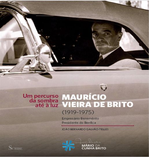 imagem post Biografia do presidente do Benfica Maurício Vieira de Brito, de João Bernardo Galvão Teles