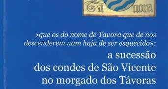 imagem post LMT Abreu Loureiro, Correia de Matos e Galvão Teles publica estudo sobre a sucessão dos condes de São Vicente no morgado dos Távoras
